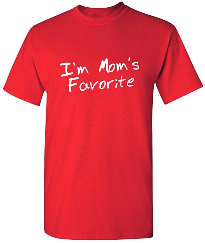 Moms favorite shirt